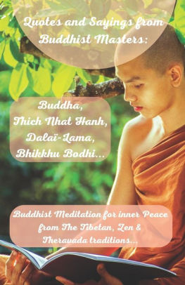 Quotes Sayings From Buddhist Masters Buddha Thich Nhat Hanh Dalai Lama Bhikkhu Bodhi Buddhist Meditation For Inner Peace From The Tibetan Zen Theravada Traditions By Sati Dhamma Paperback Barnes