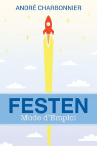 Title: Festen Mode d'Emploi, Author: M. Andre Charbonnier