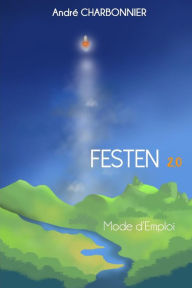 Title: Festen Mode d'Emploi 2.0, Author: Andrï Charbonnier