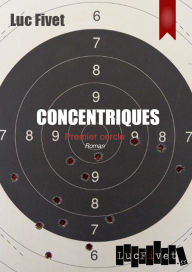 Title: Concentriques. Premier cercle, Author: Luc Fivet