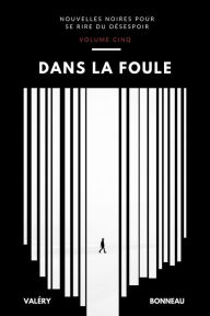 Title: Dans la foule, Author: Valéry Bonneau