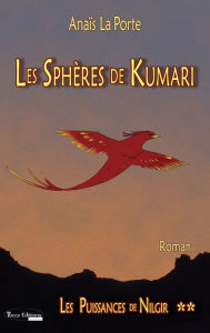 Title: Les Sphères de Kumari: Saga d'aventures jeunesse, Author: Anaïs La Porte