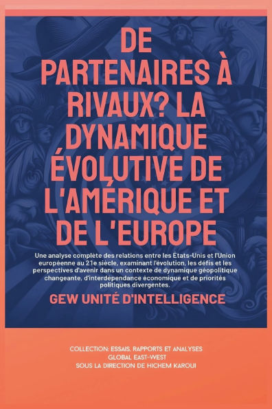 De partenaires ï¿½ rivaux? La dynamique ï¿½volutive de l'Amï¿½rique et de l'Europe