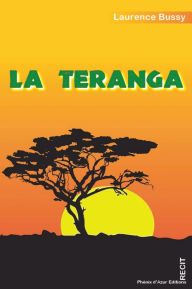 Title: La teranga: Voyage initiatique au cour du Sénégal, Author: Laurence Bussy