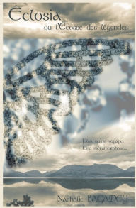 Title: Éclosia ou l'Écosse des légendes, Author: Leslie Xifre