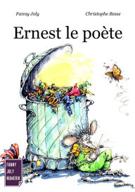 Title: Ernest le poète: Un livre illustré à découvrir dès 3 ans, Author: Fanny Joly