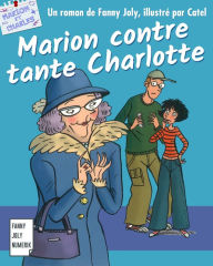 Title: Marion contre tante Charlotte: Roman jeunesse pour les 9/15 ans, Author: Fanny Joly