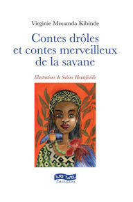Title: Contes drôles et contes merveilleux de la savane: Fables animalières du Cabinda, Author: Virginie Mouanda Kibinde