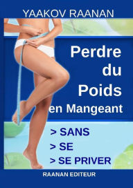 Title: Perdre du poids en mangeant, Author: Yaakov Raanan