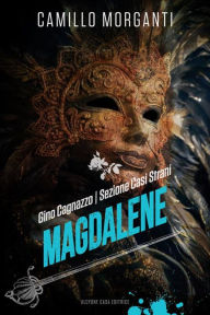 Title: Gino Cagnazzo-Sezione casi strani- Magdalene, Author: Camillo Morganti