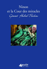 Title: Ninon et la cour des miracles, Author: Gérard Hubert-Richou