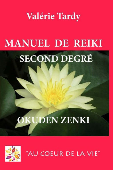 Manuel de Reïki Second Degré Okuden Zenki: Développement personnel et éveil spirituel avec le Reïki traditionnel