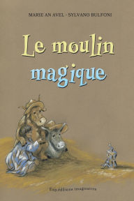 Title: Le moulin magique, Author: Sylvano Bulfoni