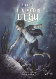 Title: De l'Autre côté de l'Eau: Un roman jeunesse fantasy, Author: Sarah Clain