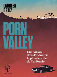 Title: Porn Valley, Author: Laureen Ortiz