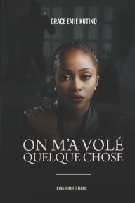 Title: On m'a Vole Quelque Chose, Author: Kingdom Editions