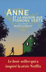 Title: Anne et la maison aux pignons verts, Author: Lucy Maud Montgomery