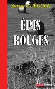 Title: Épis Rouges: Polar en pays breton, Author: Serge Guéguen