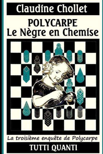 Polycarpe, Le Negre En Chemise