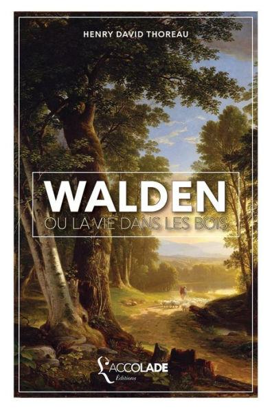 Walden, ou La Vie dans les Bois: Ã¯Â¿Â½dition bilingue anglais/franÃ¯Â¿Â½ais (+ lecture audio intÃ¯Â¿Â½grÃ¯Â¿Â½e)