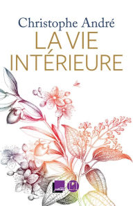 Title: La Vie intérieure, Author: Christophe André