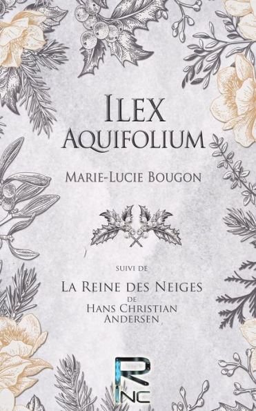 Ilex Aquifolium: Suivi de La Reine des Neiges, de Hans Christian Andersen