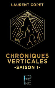 Title: Chroniques Verticales Saison 1, Author: Laurent Copet