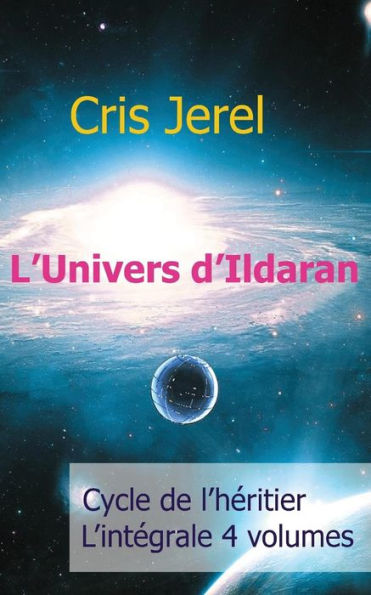 L'Univers d'Ildaran, integrale du Cycle de l'Heritier: Cycle de l'Heritier