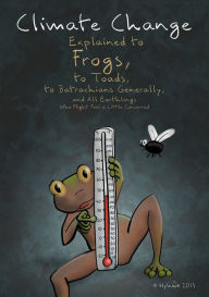 Title: CLIMATE CHANGE EXPLAINED TO FROGS, Author: Viewfinder