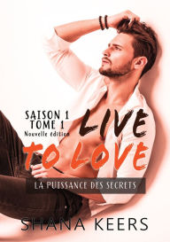 Title: LIVE TO LOVE - Saison 1 - Tome 1 (Nouvelle édition), Author: Shana Keers