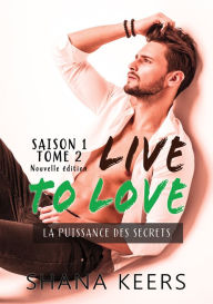 Title: LIVE TO LOVE - Saison 1 - Tome 2 (Nouvelle édition), Author: Shana Keers