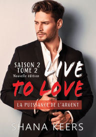 Title: LIVE TO LOVE - Saison 2 - Tome 2 (Nouvelle édition), Author: Shana Keers