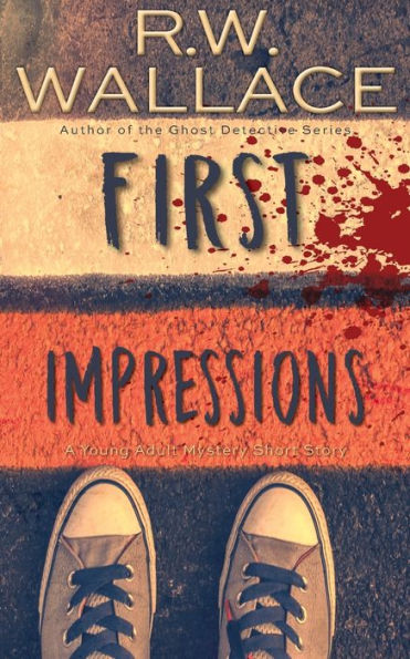 First Impressions: A Young Adult Mystery Short Story