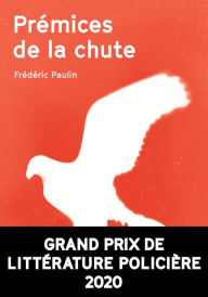 Title: Prémices de la chute, Author: Frédéric Paulin