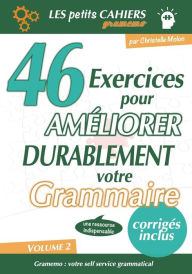 Title: Gramemo - 46 Exercices pour Améliorer Durablement Votre Grammaire, Author: Christelle Molon