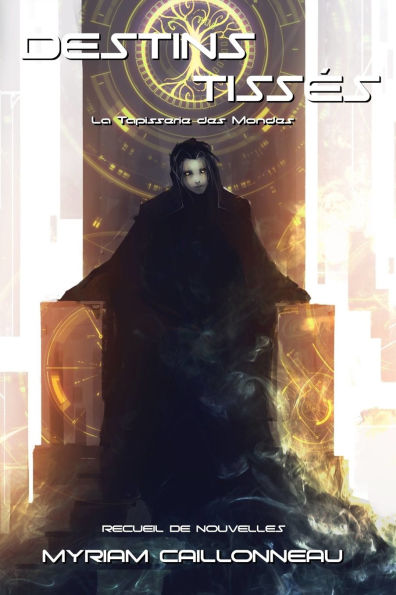 Destins tissï¿½s: Recueil de nouvelles