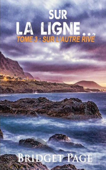 Sur la ligne...: Tome 3: Sur l'autre rive