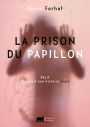 La prison du papillon: Un récit inspiré d'une histoire vraie