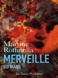Title: Merveille au Mans: Polar régional, Author: Martine Roffinella