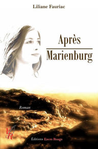 Title: Après Marienburg: Roman historique, Author: Liliane Fauriac