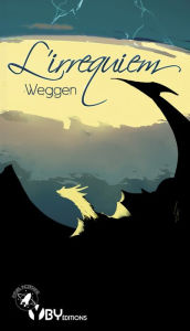 Title: L'Irrequiem: Nouvelle, Author: Weggen