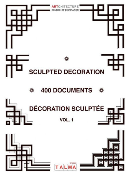 Sculpted Decoration - 400 documents vol. 1 - Décoration sculptée