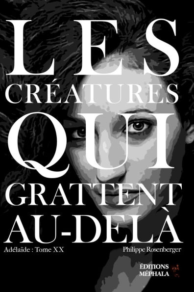 Les créatures qui grattent Au-delà: Adélaïde : Tome XX
