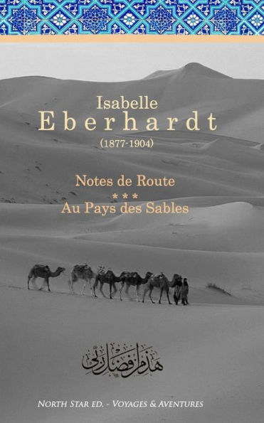 Notes de Route & Au Pays des Sables: Recueil d'ouvrages