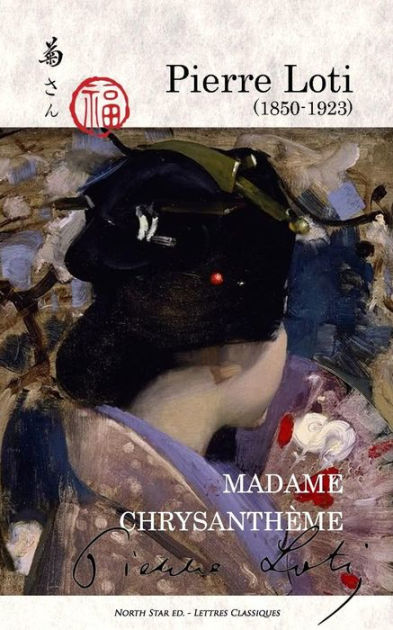 Madame Chrysanthème (full text) by Pierre Loti, Paperback | Barnes & Noble®