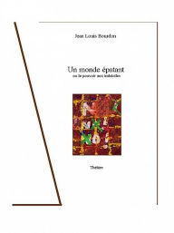 Title: Un monde épatant, Author: Jean Louis Bourdon