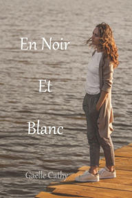 Title: En Noir et Blanc, Author: Gaelle Cathy