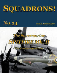 Title: The Supermarine Spitfire Mk. II: The Foreign squadrons, Author: Phil H Listemann