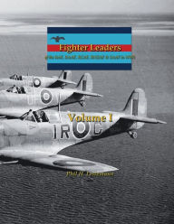 Title: Fighter Leaders: of the RAF, RAAF, RCAF, RNZAF & SAAF in WW2, Author: Phil H Listemann