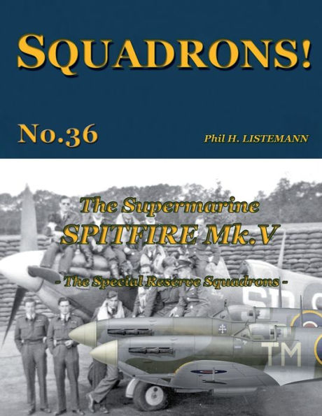 The Supermarine Spitfire Mk V: The Special Reserve Squadrons